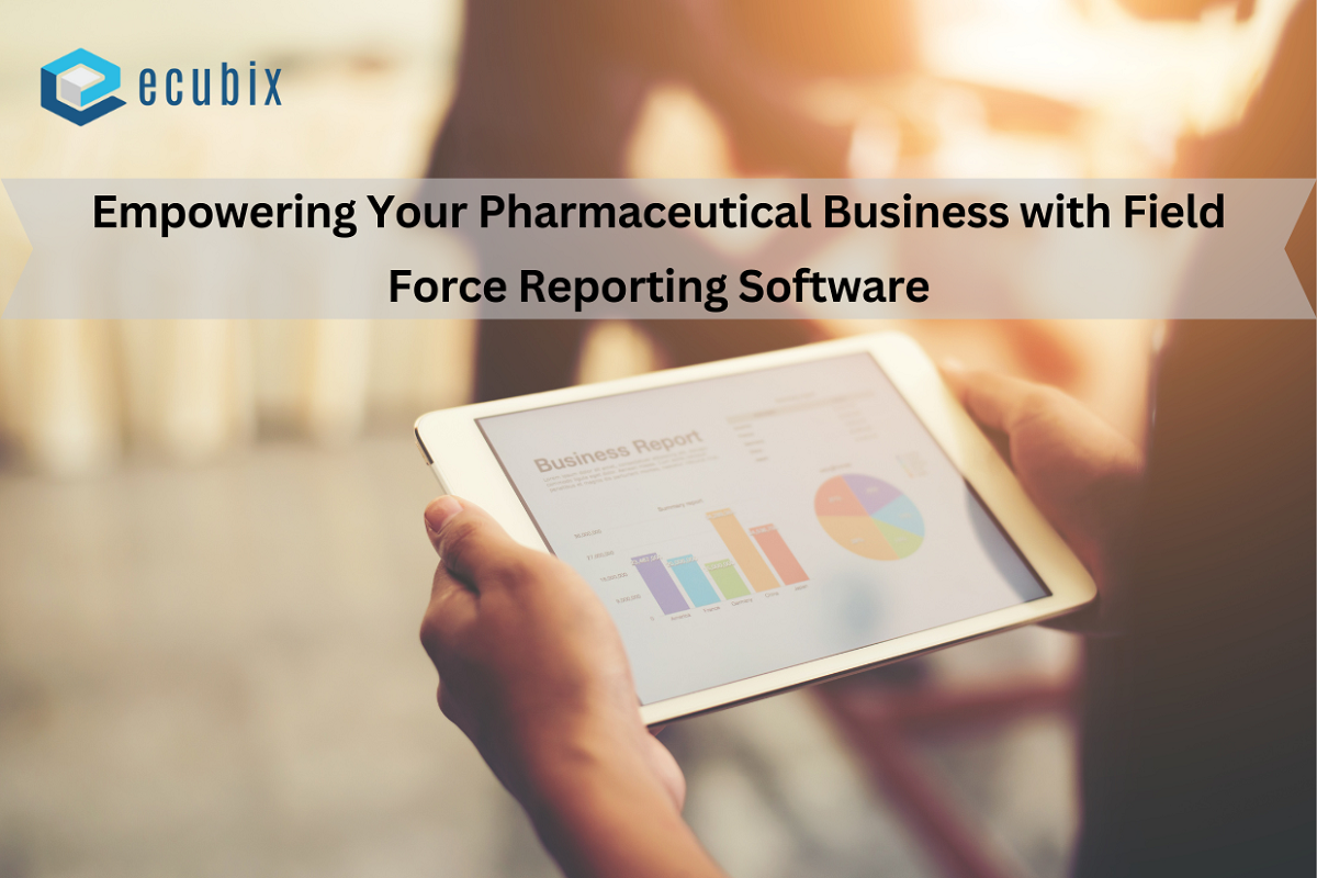 Empowering Your Pharmaceutical Business with Field Force Reporting Software