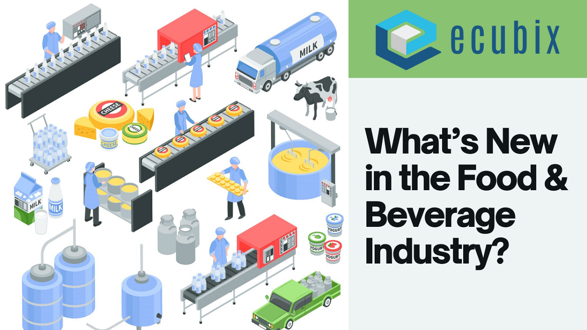 What’s New in the Food and Beverage Industry?