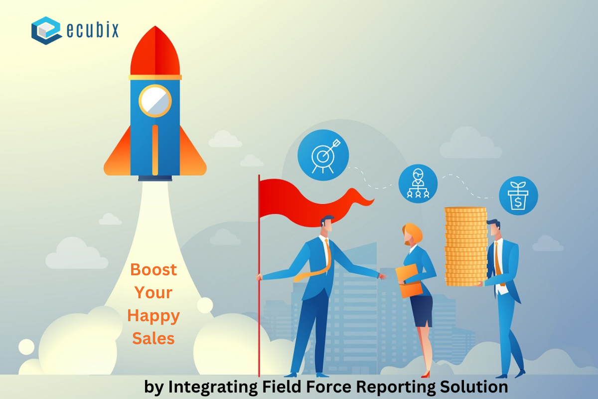 Boost Your HappySales by Integrating Field Force Reporting Solution - eCubix