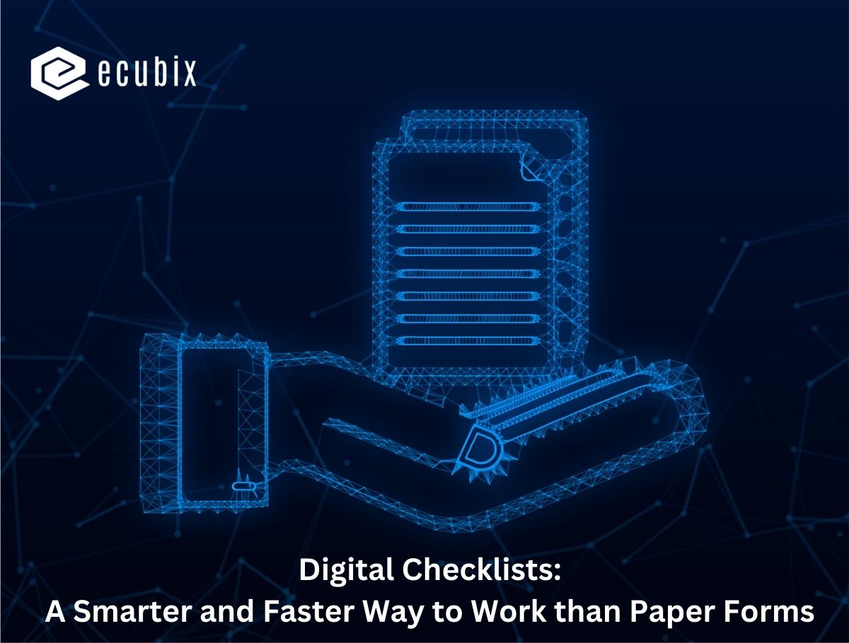 Digital Checklists: A Smarter and Faster Way to Work than Paper Forms