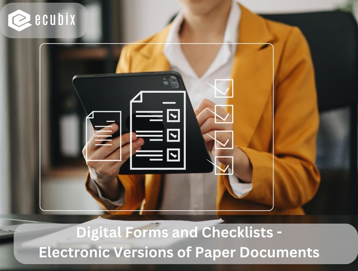 Digital Forms and Checklists - Electronic Versions of Paper Documents